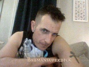 Badmansuperdick