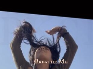 Breathe_Me