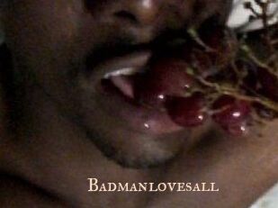 Badmanlovesall