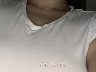 Cachetes