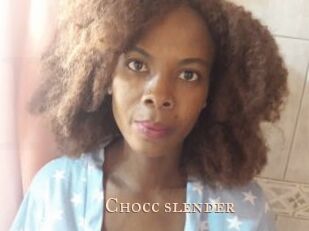 Chocc_slender