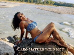 Caro_mature_wild_hot