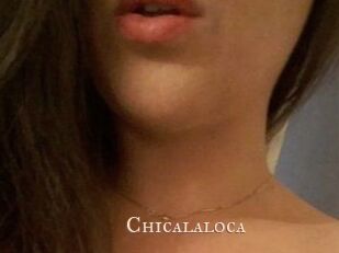 Chicalaloca