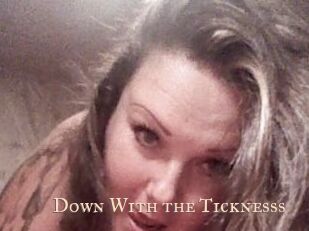 Down_With_the_Ticknesss