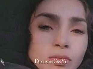 DrippnOnYu