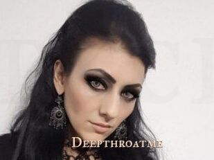 Deepthroatme