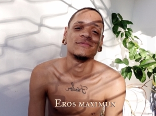 Eros_maximun