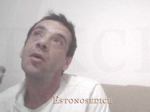 Estonosedice