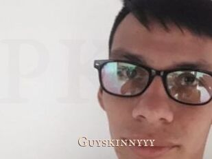 Guyskinnyyy