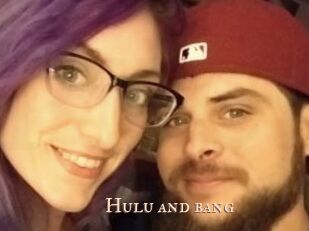 Hulu_and_bang