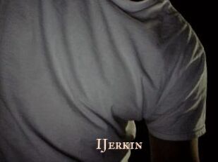 IJerkin