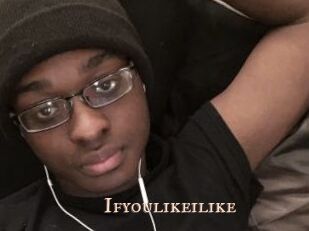 Ifyoulikeilike