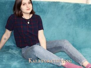 Kaleygratifying