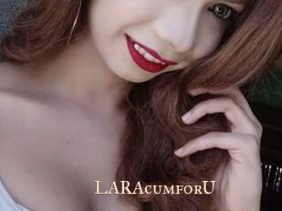 LARAcumforU