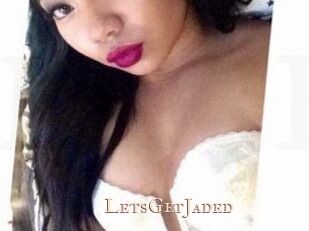 LetsGetJaded