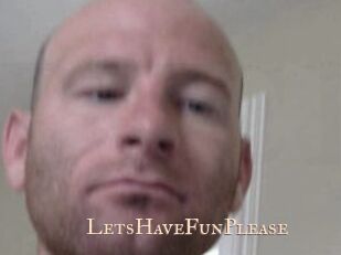 LetsHaveFunPlease