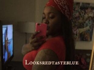 Looksredtasteblue