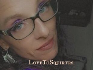 LoveToSquirtrs