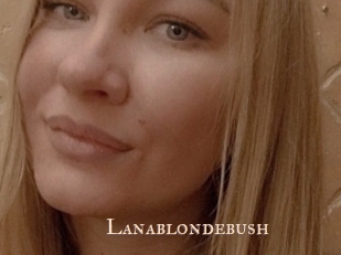 Lanablondebush