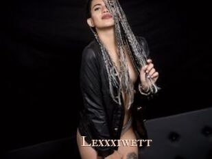 Lexxxiwett