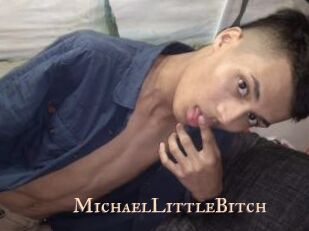 MichaelLittleBitch