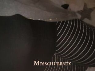 Misschubbnix