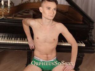 OrpheusSoSexy