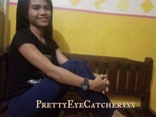 PrettyEyeCatcherxxx