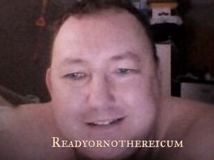 Ready_or_not_here_i_cum