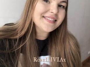 RoseLIVIAx