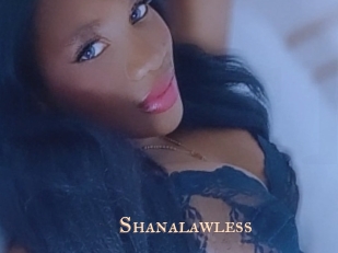 Shanalawless