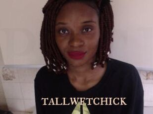 TALLWETCHICK