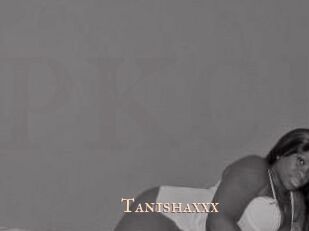 Tanishaxxx