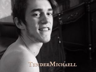 TenderMichaell