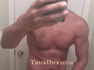 ThickDick2cum