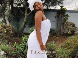 Thickbitch