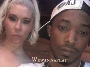 Wewannaplay