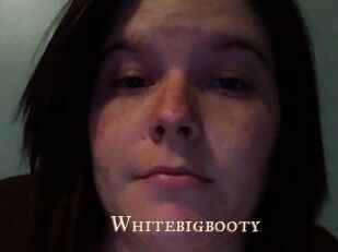 Whitebigbooty