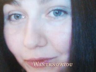 Wantknowyou
