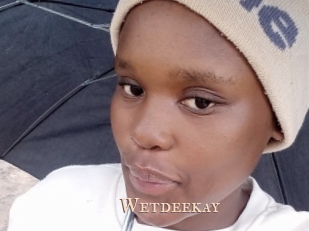 Wetdeekay