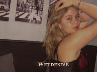 Wetdenise