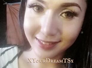 XYourDreamTSx